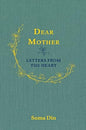 Dear Mother (Letters from the Heart)