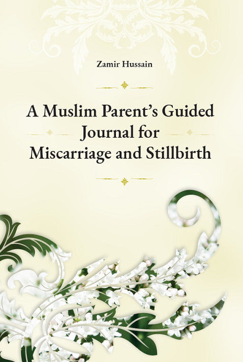 A Muslim Parent’s Guided Journal for Miscarriage and Stillbirth