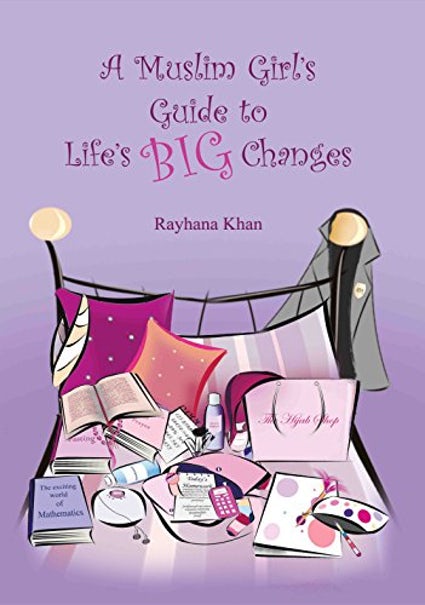 A Muslim Girl's Guide To Life's Big Changes