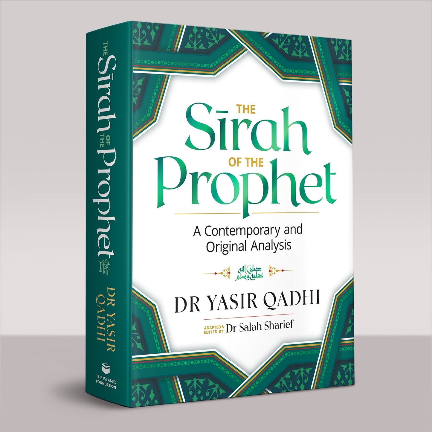 The Sirah of the Prophet (Pbuh): A Contemporary and Original Analysis - by Yasir Qadhi (Hardback)