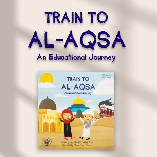 Train to Al-Aqsa | An Educational Journey | ALL Proceeds to Palestine Charities (Digital Download)