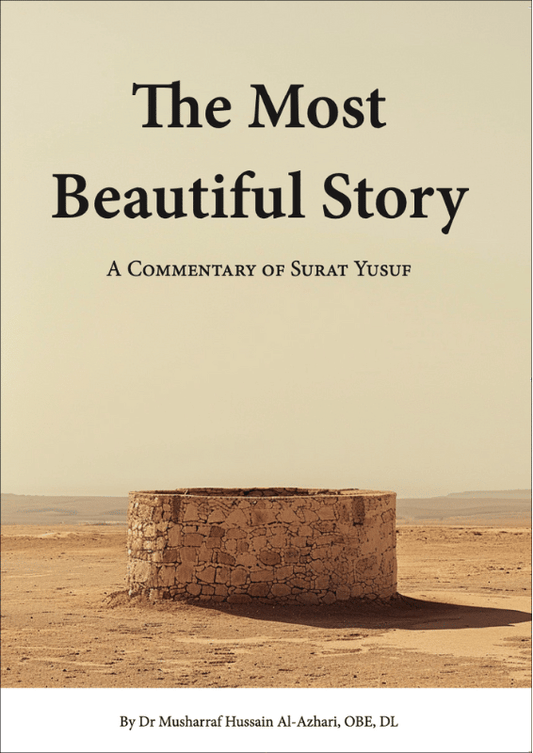 The Most Beautiful Story: A Commentary of Surat Yusuf